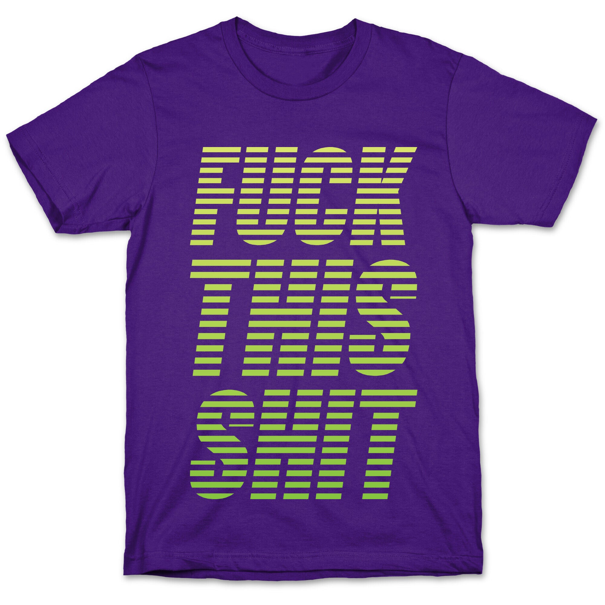 Fuck This Shit T-Shirt